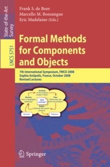 Formal Methods for Components and Objects : 7th International Symposium, FMCO 2008, Sophia Antipolis, France, October 21-23, 2008, State of the Art Survey