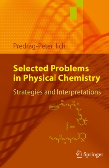 Selected Problems in Physical Chemistry : Strategies and Interpretations