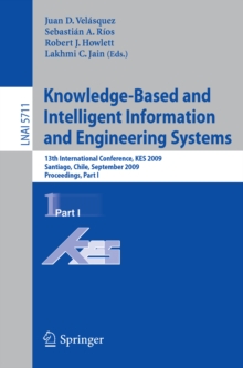 Knowledge-Based and Intelligent Information and Engineering Systems : 13th International Conference, KES 2009, Santiago, Chile, September 28-30, 2009, Proceedings, Part I