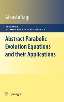 Abstract Parabolic Evolution Equations and their Applications