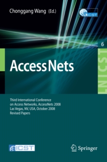 Access Nets : Third International Conference on Access Networks, AccessNets 2008, Las Vegas, NV, USA, October 15-17, 2008. Revised Papers