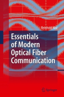 Essentials of Modern Optical Fiber Communication, Hardback Book Essentials of Modern Optical Fiber Communication, Hardback Book
