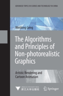 The Algorithms and Principles of Non-photorealistic Graphics : Artistic Rendering and Cartoon Animation