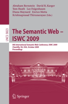 The Semantic Web - ISWC 2009 : 8th International Semantic Web Conference, ISWC 2009, Chantilly, VA, USA, October 25-29, 2009, Proceedings