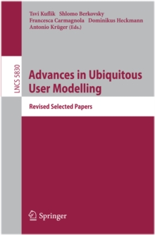 Advances in Ubiquitous User Modelling : Revised Selected Papers