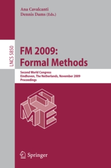 FM 2009: Formal Methods : Second World Congress, Eindhoven, The Netherlands, November 2-6, 2009, Proceedings