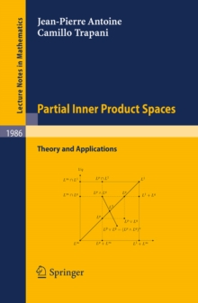 Partial Inner Product Spaces : Theory and Applications