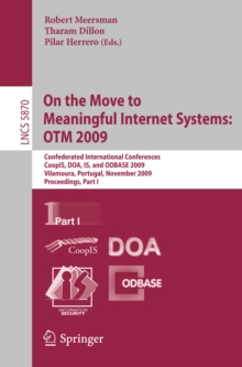 On the Move to Meaningful Internet Systems: OTM 2009 : Confederated International Conferences, CoopIS, DOA, IS, and ODBASE 2009, Vilamoura, Portugal, November 1-6, 2009, Proceedings, Part I