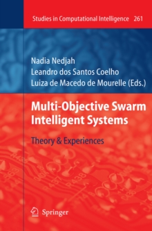 Multi-Objective Swarm Intelligent Systems : Theory & Experiences