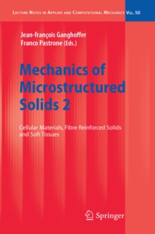 Mechanics of Microstructured Solids 2 : Cellular Materials, Fibre Reinforced Solids and Soft Tissues