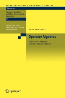 Operator Algebras : Theory of C*-Algebras and von Neumann Algebras