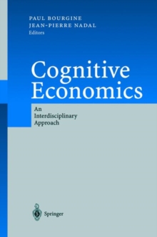 Cognitive Economics : An Interdisciplinary Approach