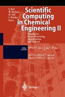 Scientific Computing in Chemical Engineering II : Simulation, Image Processing, Optimization, and Control