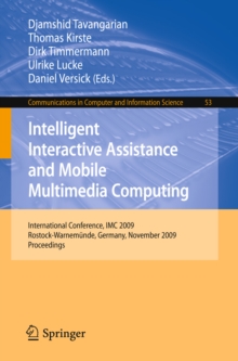 Intelligent Interactive Assistance and Mobile Multimedia Computing : International Conference, IMC 2009, Rostock-Warnemunde, Germany, November 9-11, 2009. Proceedings