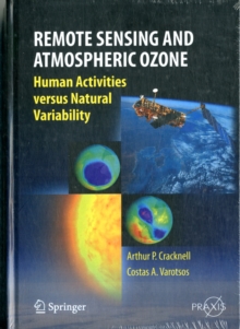Remote Sensing and Atmospheric Ozone : Human Activities Versus Natural Variability, Hardback Book Remote Sensing and Atmospheric Ozone : Human Activities Versus Natural Variability, Hardback Book