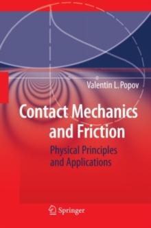 Contact Mechanics and Friction : Physical Principles and Applications