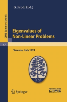 Eigenvalues of Non-Linear Problems : Lectures given at a Summer School of the Centro Internazionale Matematico Estivo (C.I.M.E.) held in Varenna (Como), Italy, June 16-25, 1974