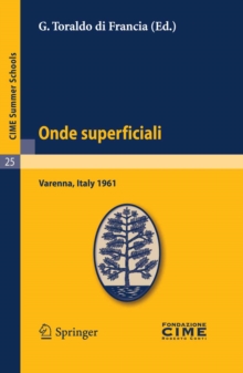 Onde superficiali : Lectures given at a Summer School of the Centro Internazionale Matematico Estivo (C.I.M.E.) held in Varenna (Como), Italy, September 4-13, 1961