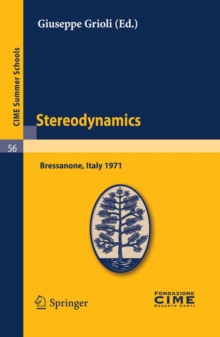 Stereodynamics : Lectures given at a Summer School of the Centro Internazionale Matematico Estivo (C.I.M.E.) held in Bressanone (Bolzano), Italy, June 2-12, 1971