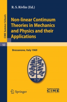 Non-linear Continuum Theories in Mechanics and Physics and their Applications : Lectures given at a Summer School of the Centro Internazionale Matematico Estivo (C.I.M.E.) held in Bressanone (Bolzano)