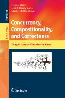 Concurrency, Compositionality, and Correctness : Essays in Honor of Willem-Paul de Roever