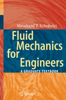 Fluid Mechanics for Engineers : A Graduate Textbook