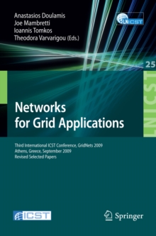 Networks for Grid Applications : Third International ICST Conference, GridNets 2009, Athens, Greece, September 8-9, 2009, Revised Selected Papers