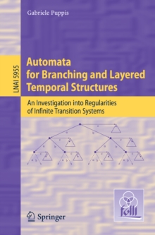 Automata for Branching and Layered Temporal Structures : An Investigation into Regularities of Infinite Transition Systems