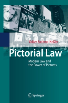 Pictorial Law : Modern Law and the Power of Pictures