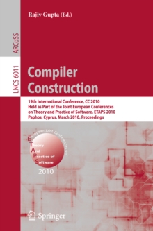 Compiler Construction : 19th International Conference, CC 2010, Held as Part of the Joint European Conferences on Theory and Practice of Software, ETAPS 2010, Paphos, Cyprus, March 20-28, 2010. Procee