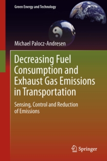 Decreasing Fuel Consumption and Exhaust Gas Emissions in Transportation : Sensing, Control and Reduction of Emissions