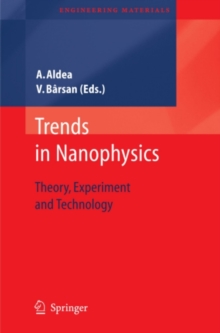 Trends in Nanophysics : Theory, Experiment and Technology