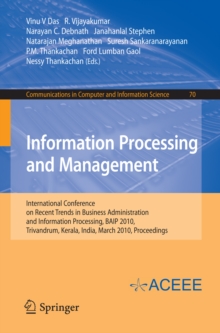 Information Processing and Management : International Conference on Recent Trends in Business Administration and Information Processing, BAIP 2010, Trivandrum, Kerala, India, March 26-27, 2010. Procee