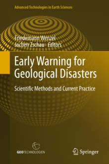 Early Warning for Geological Disasters : Scientific Methods and Current Practice, Hardback Book Early Warning for Geological Disasters : Scientific Methods and Current Practice, Hardback Book