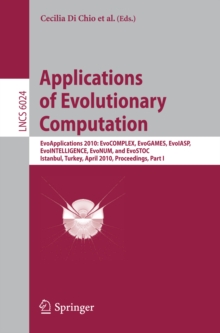 Applications of Evolutionary Computation : EvoApplications 2010: EvoCOMPLEX, EvoGAMES, EvoIASP, EvoINTELLIGENCE, EvoNUM, and EvoSTOC, Istanbul, Turkey, April 7-9, 2010, Proceedings, Part I