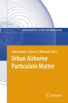 Urban Airborne Particulate Matter : Origin, Chemistry, Fate and Health Impacts