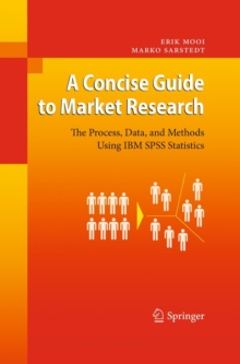 A Concise Guide to Market Research : The Process, Data, and Methods Using IBM SPSS Statistics