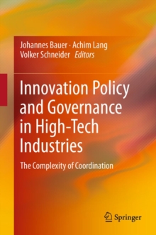 Innovation Policy and Governance in High-Tech Industries : The Complexity of Coordination