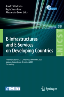 E-Infrastructures and E-Services on Developing Countries : First International ICST Conference, AFRICOM 2009, Maputo, Mozambique, December 3-4, 2009, Proceedings