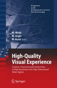 High-Quality Visual Experience : Creation, Processing and Interactivity of High-Resolution and High-Dimensional Video Signals