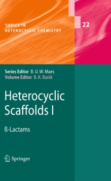 Heterocyclic Scaffolds I : -Lactams