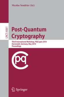 Post-Quantum Cryptography : Third International Workshop, PQCrypto 2010, Darmstadt, Germany, May 25-28, 2010, Proceedings