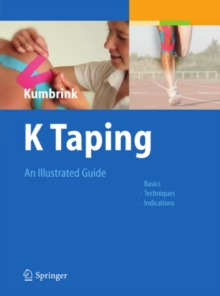 K Taping : An Illustrated Guide  - Basics - Techniques - Indications