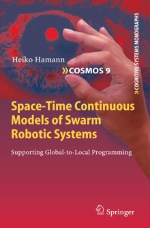 Space-Time Continuous Models of Swarm Robotic Systems : Supporting Global-to-Local Programming