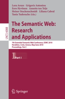 The Semantic Web: Research and Applications : 7th Extended Semantic Web Conference, ESWC 2010, Heraklion, Crete, Greece, May 30 - June 2, 2010, Proceedings, Part I