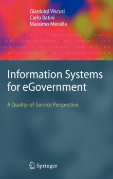 Information Systems for eGovernment : A Quality-of-Service Perspective, Hardback Book Information Systems for eGovernment : A Quality-of-Service Perspective, Hardback Book