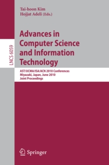 Advances in Computer Science and Information Technology : AST/UCMA/ISA/ACN 2010 Conferences, Miyazaki, Japan, June 23-25, 2010. Joint Proceedings