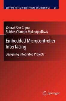 Embedded Microcontroller Interfacing : Designing Integrated Projects