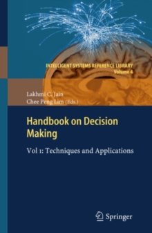 Handbook on Decision Making : Vol 1: Techniques and Applications