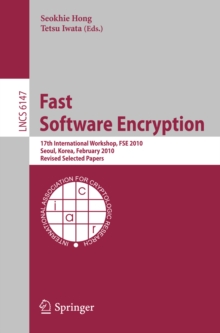 Fast Software Encryption : 17th International Workshop, FSE 2010, Seoul, Korea, February 7-10, 2010 Revised Selected Papers